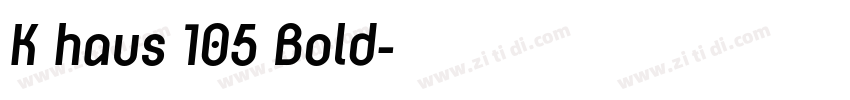 K haus 105 Bold字体转换